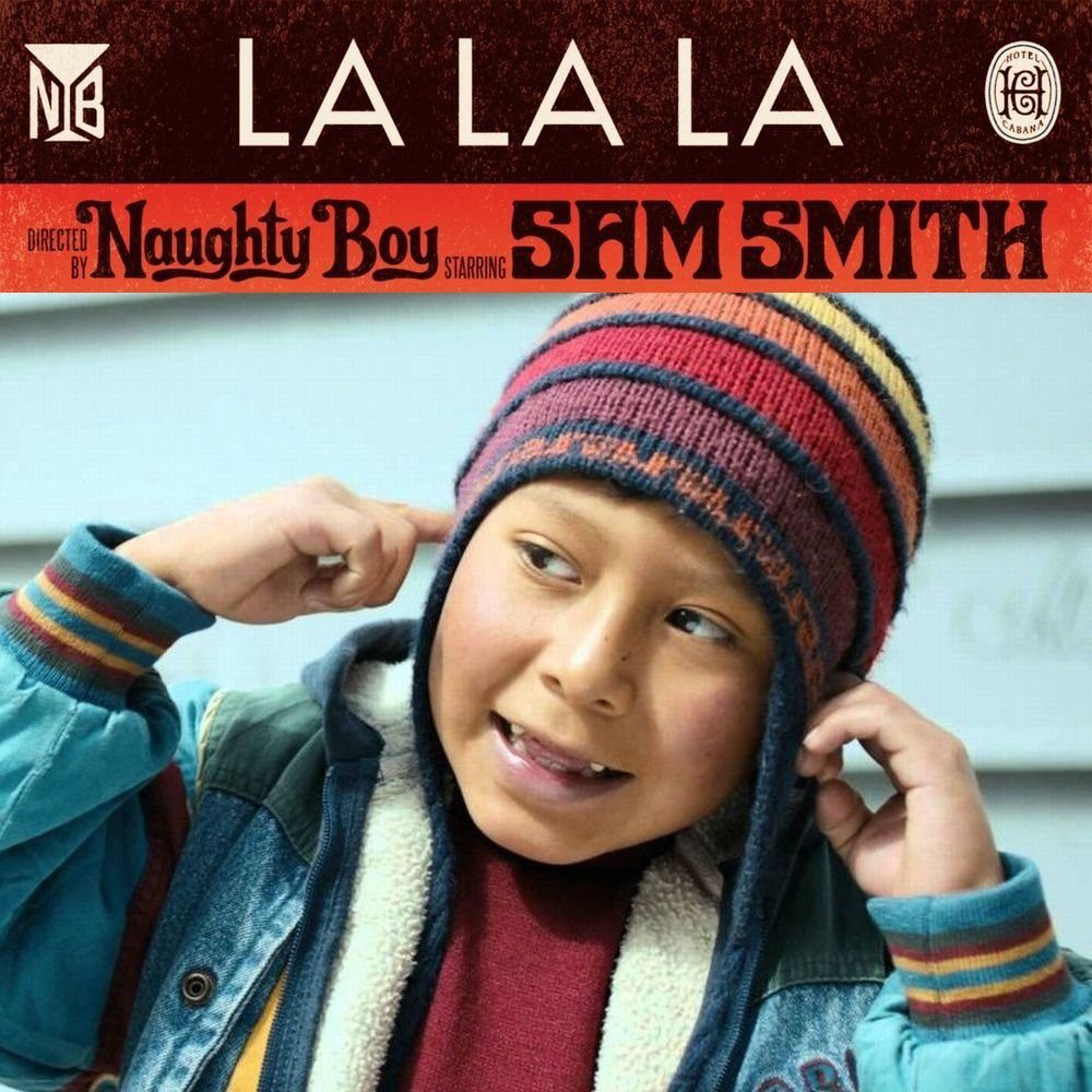 La La La – Naughty boy ft.Sam Smith – Bài hát giúp bạn thoát khỏi sự phán xét, bạo hành ngôn từ của người khác