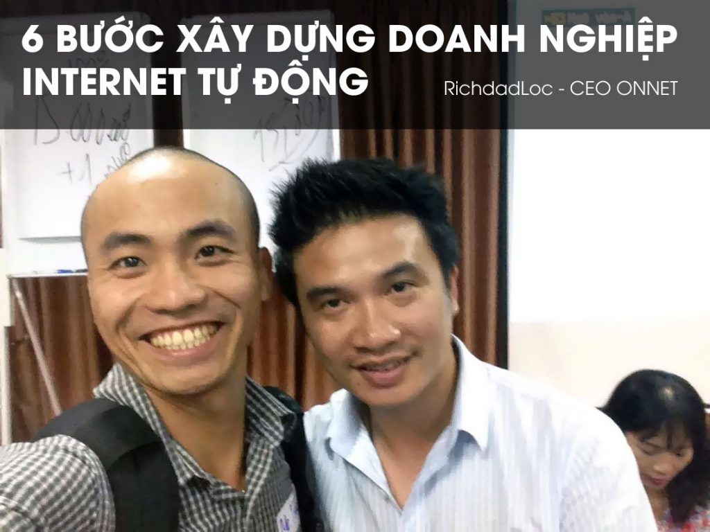 Bon chen chụp cùng richdadloc - ceo onnet. , jsc diễn giả "6 bước xây dựng doanh nghiệp internet tự động"