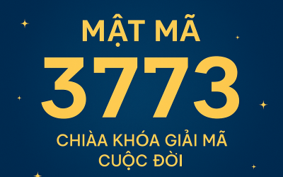 🧭 MẬT MÃ 3773 – CHÌA KHÓA GIẢI MÃ CUỘC ĐỜI